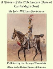 A History of the 17th Lancers (Duke of Cambridge s Own)