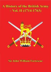 A History of the British Army Vol. II (1714-1763)