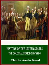 History of the United States - The Colonial Period Onwards