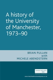 A History of the University of Manchester, 197390