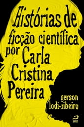Histórias de ficção científica por Carla Cristina Pereira
