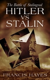 Hitler vs Stalin: The Battle of Stalingrad