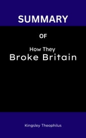 How They Broke Britain