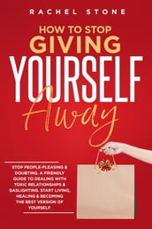 How To Stop Giving Yourself Away