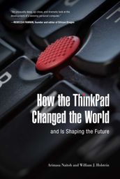 How the ThinkPad Changed the Worldâ€