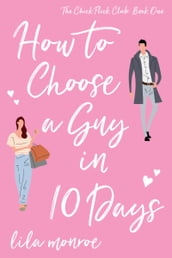 How to Choose a Guy in 10 Days