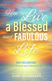 How to Live a Blessed and Fabulous Life
