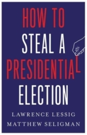 How to Steal a Presidential Election