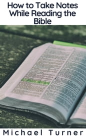 How to Take Notes While Reading the Bible