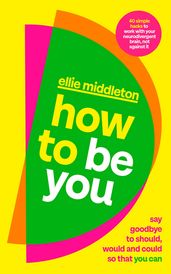 How to be You