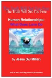 Human Relationships: What Does Love Do