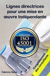 ISO 45001: Lignes directrices pour une mise en œuvre indépendante