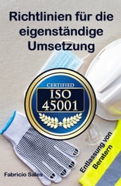 ISO 45001: Richtlinien für die eigenständige Umsetzung