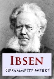 Ibsen - Gesammelte Werke
