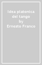 Idea platonica del tango
