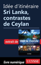 Idée d itinéraire - Sri Lanka, Contrastes de Ceylan
