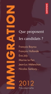 Immigration : que proposent les candidats ?
