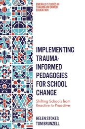 Implementing Trauma-Informed Pedagogies for School Change