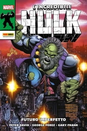 L Incredibile Hulk: Futuro imperfetto