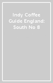Indy Coffee Guide England: South No 8