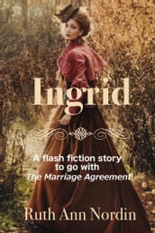 Ingrid: A Flash Fiction Story To Go With The Marriage Agreement
