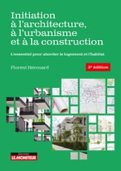 Initiation à l architecture, à l urbanisme et à la construction