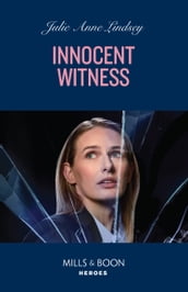 Innocent Witness (Beaumont Brothers Justice, Book 3) (Mills & Boon Heroes)