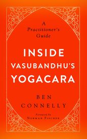 Inside Vasubandhu s Yogacara
