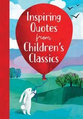 Inspiring Quotes from Children s Classics