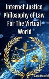 Internet Justice, Philosophy of Law for the Virtual World