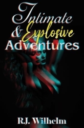 Intimate and Explosive Adventures