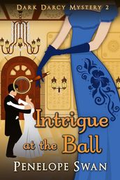 Intrigue at the Ball: A Pride and Prejudice Variation