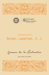 Introducción a Rafael Landívar, S. J