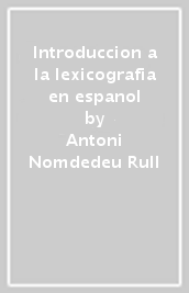 Introduccion a la lexicografia en espanol