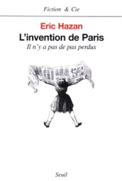 L Invention de Paris. Il n y a pas de pas perdus
