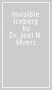 Invisible Iceberg