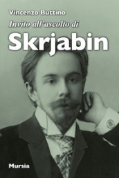 Invito all ascolto di Skrjabin