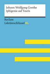 Iphigenie auf Tauris von Johann Wolfgang Goethe: Reclam Lektüreschlüssel XL