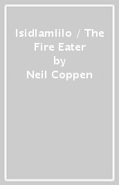 Isidlamlilo / The Fire Eater