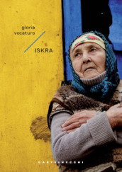 Iskra. Un epica di pace nella guerra russo-ucraina