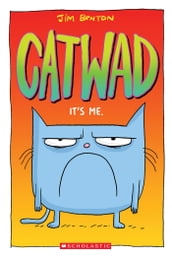 It s Me. A Graphic Novel (Catwad #1)