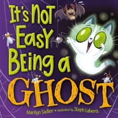 It s Not Easy Being A Ghost