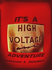 It s a High Voltage Adventure