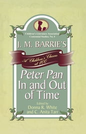 J. M. Barrie s Peter Pan In and Out of Time