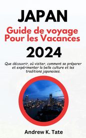 JAPAN Guide de voyage Pour les Vacances 2024
