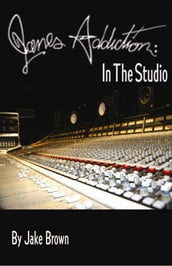 Jane s Addiction: in the Studio