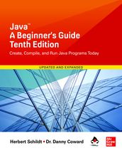 Java: A Beginner s Guide, Tenth Edition