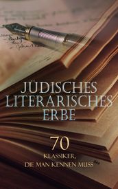 Jüdisches literarisches Erbe 70 Klassiker, die man kennen muss