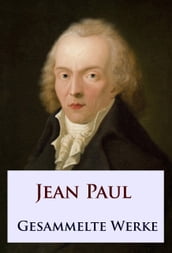 Jean Paul - Gesammelte Werke