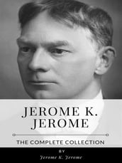 Jerome K. Jerome The Complete Collection
